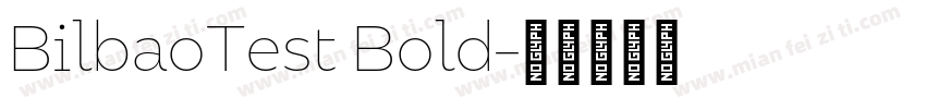 BilbaoTest Bold字体转换